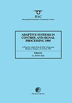 Adaptive systems in control and signal processing 1995 : a postprint volume from the Fifth IFAC Symposium, Budapest, Hungary, 14-16 June 1995