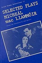 Selected plays of Micheál mac Liammóir