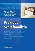 Praxis der Schlafmedizin Schlafstörungen bei Erwachsenen und Kindern ; Diagnostik, Differentialdiagnostik und Therapie ; mit 36 Tabellen