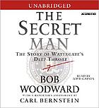 The secret man the story of Watergate's Deep Throat