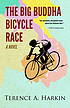 The Big Buddha Bicycle Race : a novel 