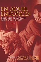 En aquel entonces = In years gone by : readings in Mexican-American history