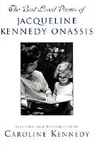 The best-loved poems of Jacqueline Kennedy Onassis