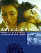 Americanos : Latino life in the United States = La vida Latina en los Estados Unidos