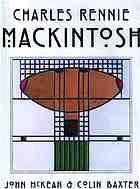 Charles Rennie Mackintosh : architect, artist, icon