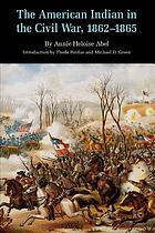 The American Indian in the Civil War, 1862-1865