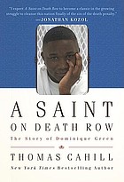 A saint on death row : the story of Dominique Green