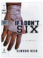 If I don't six