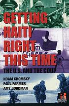 Getting Haiti right this time : the U.S. and the coup
