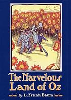 The marvelous land of Oz : being an account of the further adventures of the Scarecrow and Tin Woodman