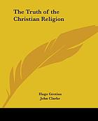 The truth of Christian religion in six books