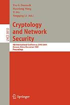 Cryptology and network security 4th international conference, CANS 2005, Xiamen, China, December 14-16, 2005 : proceedingsCryptology and Network Security (vol. # 3810) 4th International Conference, CANS 2005, Xiamen, China, December 14-16, 2005, ProceedingsCryptology and network security : 4th international conference, CANS 2005, Xiamen, China, December 14-16, 2005 ; proceedings