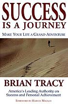 Success is a journey make your life a grand adventure