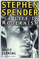 Stephen Spender : a life in modernism