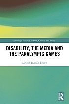Disability, the media and the Paralympic Games