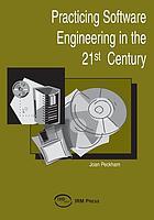 Practicing software engineering in the 21st centuryPracticing software engineering in the 21st century