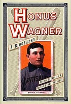 Honus Wagner : a biography
