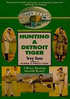 Hunting a Detroit Tiger