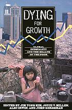 Dying for growth : global inequality and the health of the poor