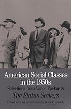 American social classes in the 1950s : selections from Vance Packard's The Status seekers