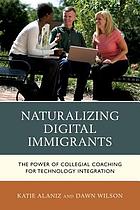 Naturalizing digital immigrants - the power of collegial coaching for techn