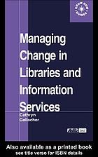 Managing change in libraries and information services
