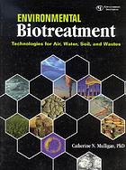 Environmental biotreatment : technologies for air, water, soil, and wastes