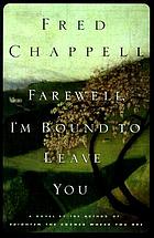 Farewell, I'm bound to leave you