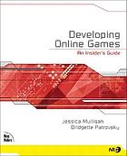 Developing online games : an insider's guideDeveloping online games : an insider's guide