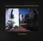 Santa Barbara architecture, from Spanish colonial to modernSanta Barbara architecture : from Spanish colonial to modern