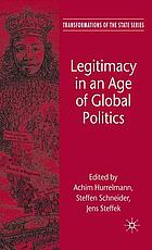 Legitimacy in an age of global politics