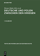 Deutsche und Polen zwischen den Kriegen : Minderheitenstatus und "Volkstumskampf" im Grenzgebiet : amtliche Berichterstattung aus beiden Ländern 1920-1939