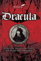Dracula : essays on the life and times of Vlad the Impaler