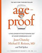 Ageproof : living longer without running out of money or breaking a hip