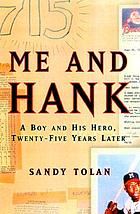 Me and Hank : a boy and his hero, twenty-five years later