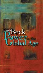 Power in the global age : a new global political economy