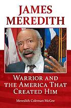 James Meredith : warrior and the America that created him