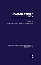 Jean-Baptiste Say : critical assessments of leading economists