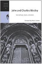 John and Charles Wesley : selected prayers, hymns, journal notes, sermons, letters and treatises