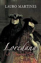 Loredana : a Venetian tale