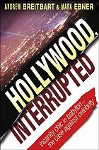 Hollywood interrupted : meltdowns, flameouts and insanity chic in Babylon