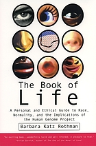 The book of life : a personal and ethical guide to race, normality, and the implications of the human genome project