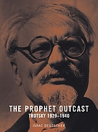 The prophet outcast: Trotsky, 1929-1940