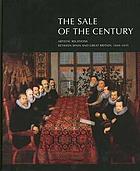 The sale of the century : artistic relations between Spain and Great Britain, 1604-1655