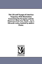The life and voyages of Americus Vespucius : with illustrations concerning the navigator, and the discovery of the New World
