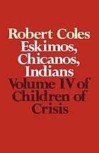 Eskimos, Chicanos, Indians