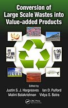 Conversion of large scale wastes into value-added products