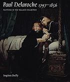 Paul Delaroche, 1797-1856 : paintings in the Wallace Collection