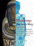 Mummy : the inside story