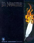 In nomine : a roleplaying game for 2 or more players : based on the original French game by Croc